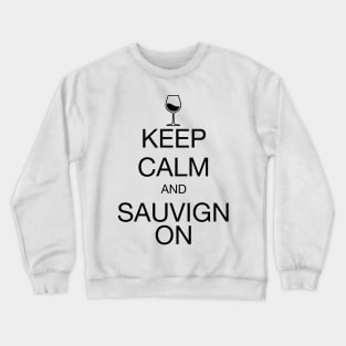 Keep Calm Sauvignon Black Crewneck Sweatshirt